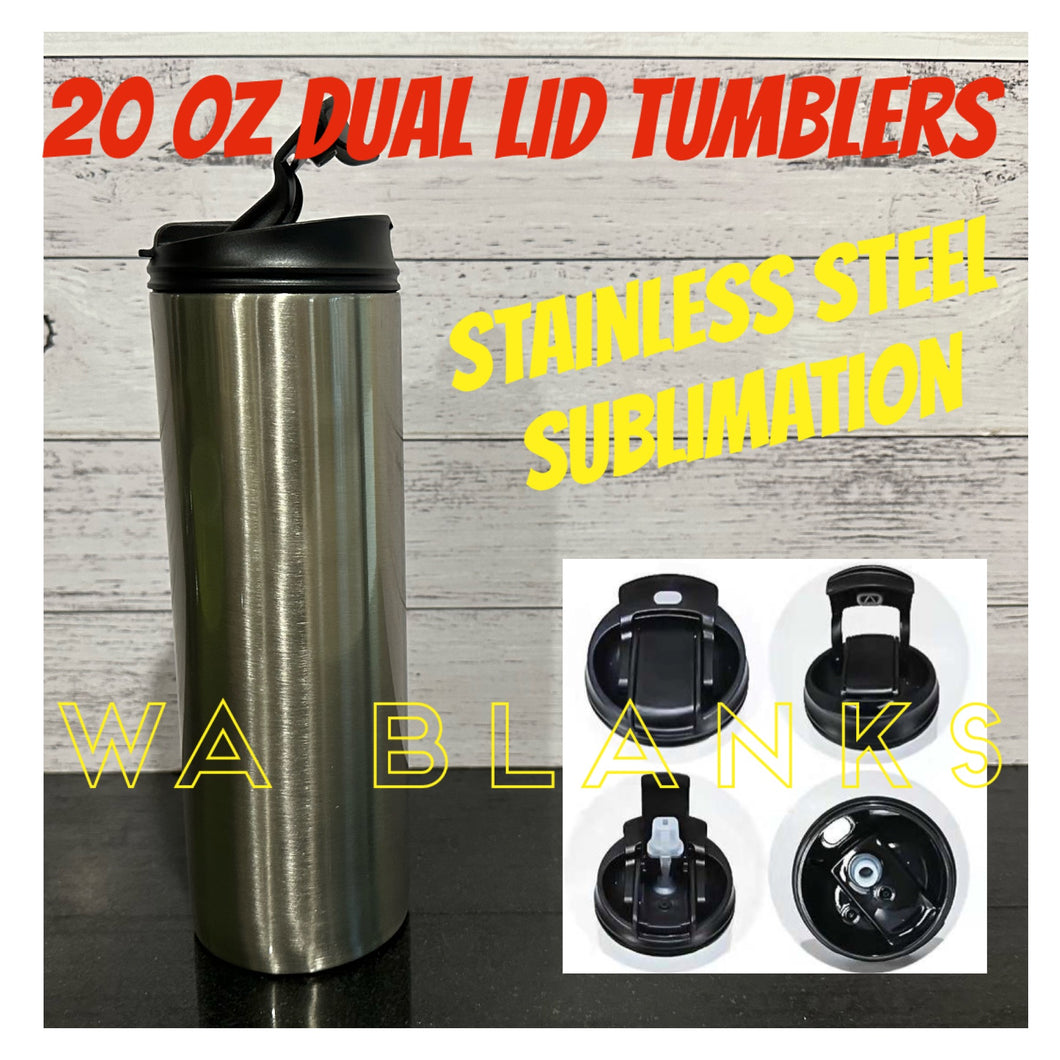 20oz Sublimation Tumbler - DUAL PURPOSE LID - STAINLESS STEEL