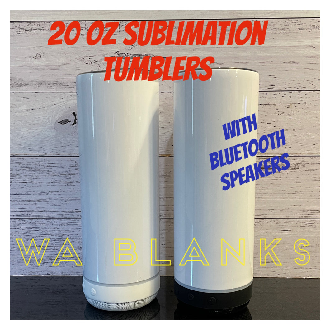 20oz Sublimation Tumblers  WITH BLUETOOTH SPEAKER